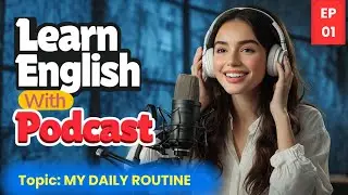 English Podcast Conversation | English Boost Level Up Your Skills | Daily Routine | Episode 01