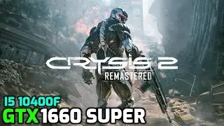 Crysis 2 Remastered | GTX 1660 Super | i5 10400f | Benchmark