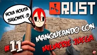 RUST #11 | MANQUEANDO C/ MILMERIE JUEGA :D | Gameplay Español Let´s Play