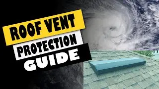 Roof & Attic Water intrusion | How to protect your roof vents  during a hurricane or tropical storm