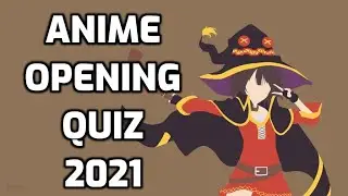 Anime Opening Quiz 2021 - 50 Openings (Easy - Very Hard)
