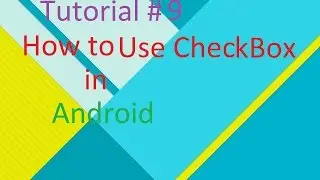 Android Tutorial#9 :CheckBoxes in Android