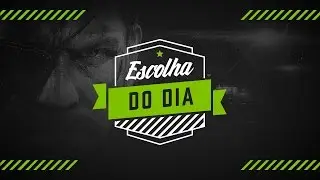 Escolha do Dia #53