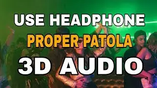 Proper Patola:Namaste England (3D AUDIO) | Virtual 3D SK