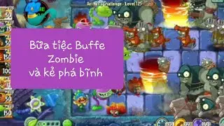 Bữa tiệc Buffe Zombie🧟‍♀️ và kẻ phá bĩnh 😡😈