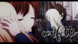 [AMV] Аниме Клип — confetti (HBD lapsha.15)