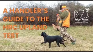 A HANDLER'S GUIDE TO THE HRC UPLAND TEST