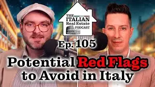 Potential Red Flags to Avoid When Looking at Italian Real Estate