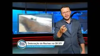 Assista: DETONAÇÃO DE ROCHAS ocorrerá na CE 371 entre Carmelópolis e Campos Sales