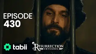 Resurrection: Ertuğrul | Episode 430
