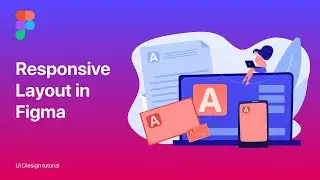 How to Design Responsively in Figma | UI Design Tutorial
