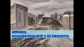 ARRABAL  (Osvaldo Pugliese)