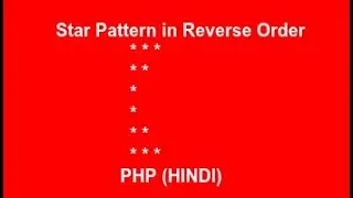 php program to print star (*) pattern in reverse order (Hindi)