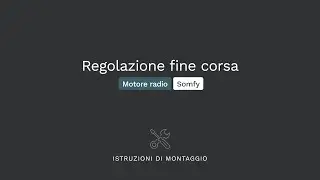 Regolazione fine corsa motore radio - Modello Somfy