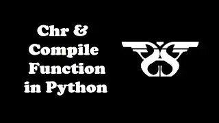 168. Chr and Compile Function in Python with Example Code || Python Built-in Functions-5