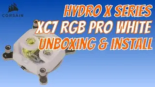 Corsair | Hydro X Series XC7 RGB Pro | Unboxing and install