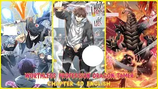 WORTHLESS PROFESSION DRAGON TAMER CHAPTER 40 ENGLISH