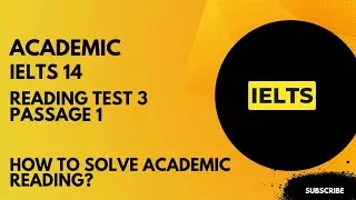 IELTS 14 Reading Test 3 Passage 1|How to solve Reading?
