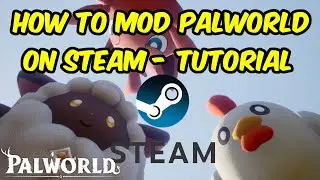 How to Mod Palworld on Steam - Step by Step Guide | Tutorial