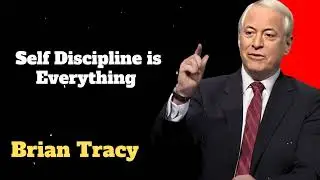 Self Discipline is Everything | Brian Tracy