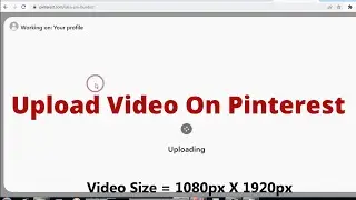 How To Upload Videos In Pinterest (2022)
