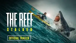 THE REEF: STALKED - Official Trailer
