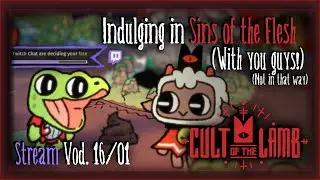 Starving AND Partaking In Sins Of The Flesh! [Cult of the Lamb VOD]