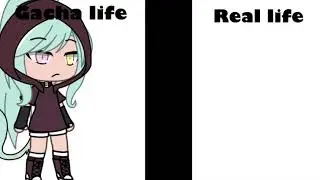 //Gacha Life vs Real life//[meme]//не оригинал//