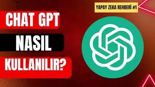 En Sade Anlatım! CHATGPT NASIL KULLANILIR? Yapay Zeka Nasıl Kullanılır #1