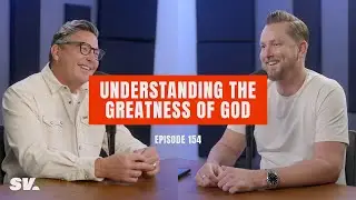 #154 - Understanding The Greatness of God