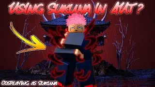 AUT | SO I'M USING SUKUNA IN A UNIVERSAL TIME, BUT....
