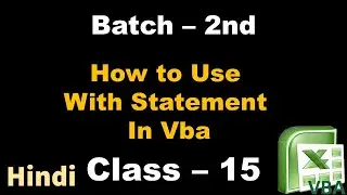 How to use With Statement in VBA excel Batch - 2 | Class - 5
