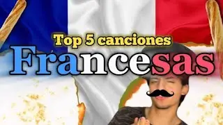 Top 5 Canciones Francesas 😫🇫🇷