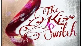 The Kiss Switch