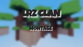 Official LRZ Clan Montage | Roblox BedWars |