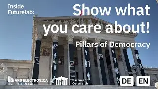 Show what you care about - with Pillars of Democracy! | Ars Electronica Futurelab