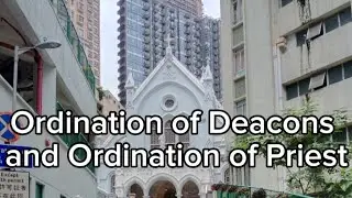 Ordination of Deacons and Ordination of Priest