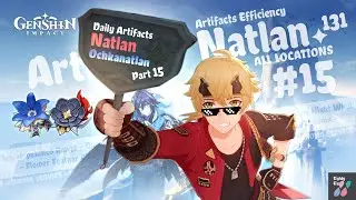 Daily Artifacts #15 - NATLAN v5.2 - Ochkanatlan | All locations | BEST ROUTE | Genshin Impact