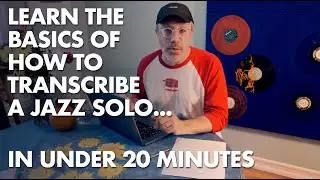Learn the Basics of Music Transcription in Under 20 Minutes! Seriously.