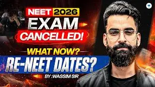 Neet 2026 cancelled! What now? Reneet Dates? | Wassim Bhatt