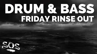Drum and Bass | Friday Rinse Out