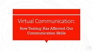 Presentation: How Texting Has Affected Our Communication Skills