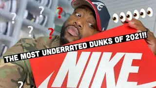 The Most Underrated Nike Dunks of 2021! GOT EM!!!!