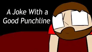 A Joke With a Good Punchline