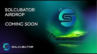 🔥 Solcubator - Whitelist / Вайтлист  🔥