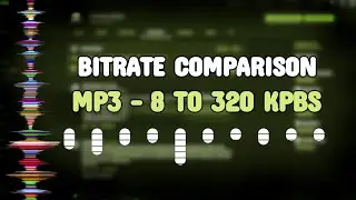 MP3 Bitrate Comparison - 8 to 320 Kbps (Epic Music)