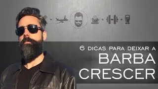 6 dicas para deixar a barba crescer - Paciência, coceira, barbeiro, hidratação e o que mais?
