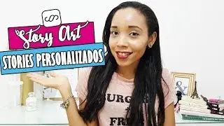 STORIES PERSONALIZADOS E PROFISSIONAIS NO STORY ART 💥