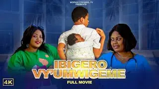 IBIGERO VY'UMWIGEME Full Movie [4K]-Burundian Movie