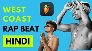 WEST COAST RAP BEAT START TO END | HINDI | FL-STUDIO